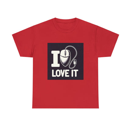 "I LOVE IT" Unisex Tee-Shirt