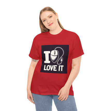 "I LOVE IT" Unisex Tee-Shirt