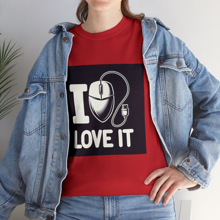 "I LOVE IT" Unisex Tee-Shirt